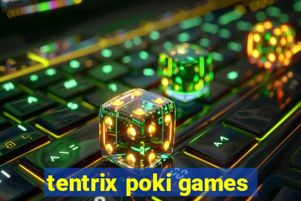 tentrix poki games